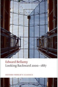 Looking Backward, 2000-1887 - Oxford World's Classics