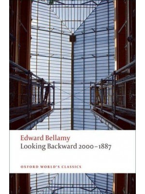 Looking Backward, 2000-1887 - Oxford World's Classics