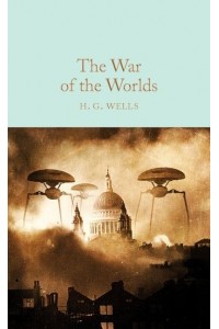 The War of the Worlds - Macmillan Collector's Library
