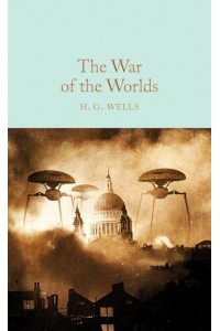 The War of the Worlds - Macmillan Collector's Library