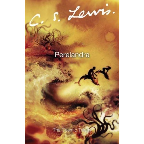 Perelandra (Voyage to Venus) - The Cosmic Trilogy