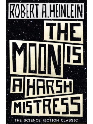 The Moon Is a Harsh Mistress