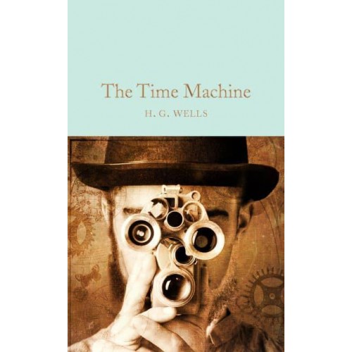 The Time Machine - Macmillan Collector's Library