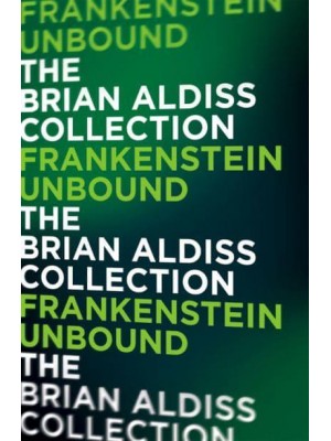 Frankenstein Unbound - The Monster Trilogy