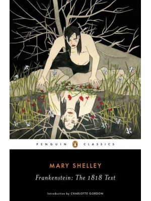 Frankenstein The 1818 Text - Penguin Classics