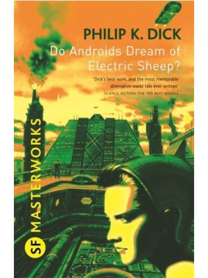Do Androids Dream of Electric Sheep? - SF Masterworks