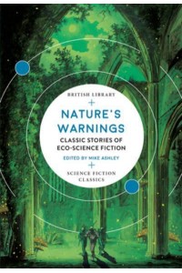 Nature's Warnings Classic Stories of Eco-Science Fiction - British Library Science Fiction Classics