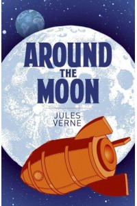Around the Moon - Arcturus Classics