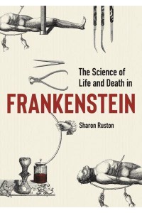 The Science of Life and Death in Frankenstein