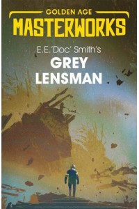 Grey Lensman - Golden Age Masterworks