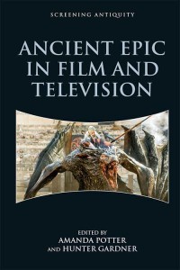 Ancient Epic in Film and Television - Screening Antiquity