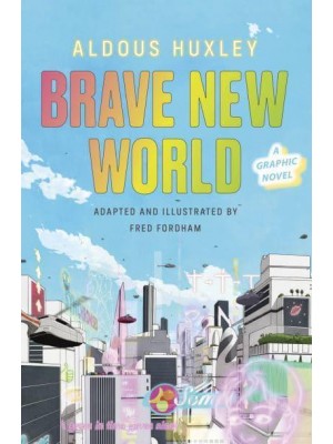 Brave New World A Graphic Novel
