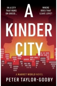 A Kinder City - A Market World Novel