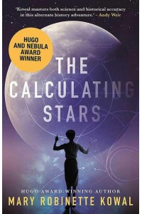The Calculating Stars - A Lady Astronaut Novel