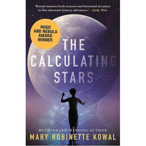 The Calculating Stars - A Lady Astronaut Novel