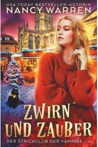 Zwirn Und Zauber Ein Paranormaler Häkelkrimi - Der Strickclub Der Vampire