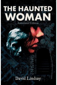 The Haunted Woman Annotated Edition: Annotated Edition