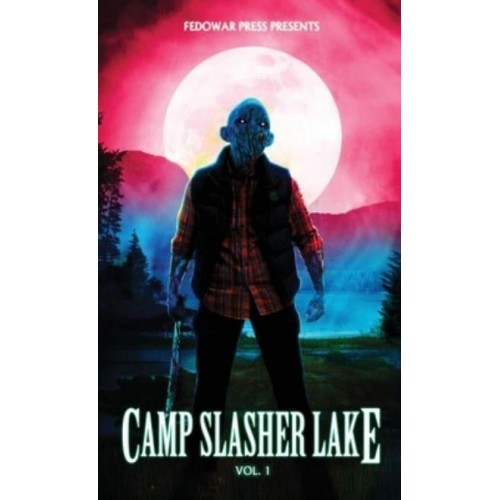 Camp Slasher Lake Volume One