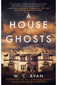 A House of Ghosts A Gripping Murder Mystery Set in a Haunted House