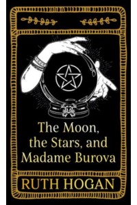 The Moon, the Stars, and Madame Burova A Novel - THORNDIKE PRESS LARGE PRINT Basic