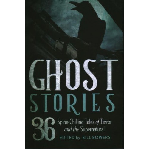 Ghost Stories 36 Spine-Chilling Tales of Terror and the Supernatural