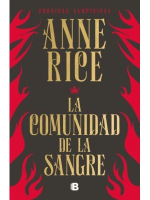 La Comunidad De La Sangre: Una Historia Del Príncipe Lestat / Blood Communion - Crónicas Vampíricas