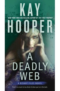 A Deadly Web - A Bishop Files Novel