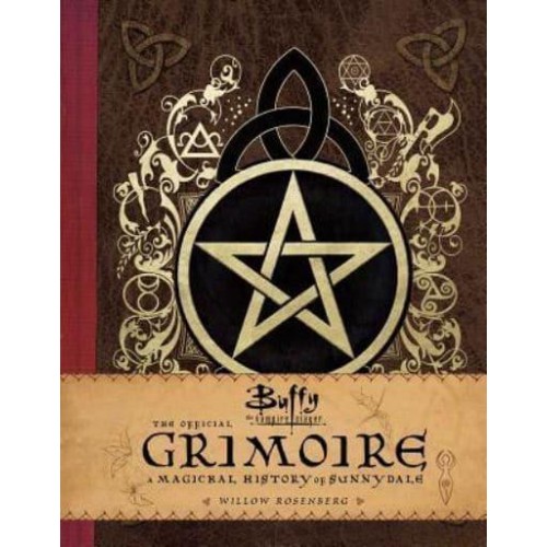 The Official Grimoire A Magical History of Sunnydale
