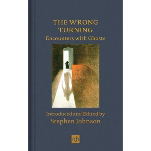 The Wrong Turning: Encounters With Ghosts
