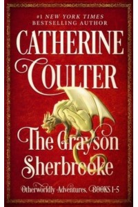 The Grayson Sherbrooke Otherworldly Adventures, Books 1-5 - Grayson Sherbrooke's Otherworldly Adventures