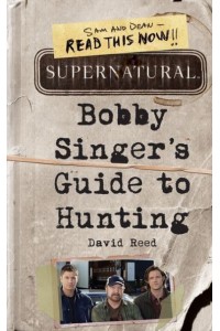 Bobby Singer's Guide to Hunting