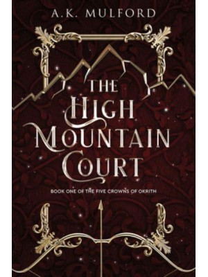 The High Mountain Court - The Five Crowns of Okrith