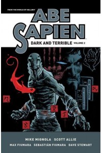Abe Sapien: Dark and Terrible Volume 2