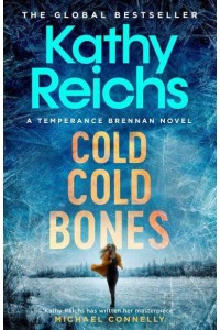 Cold Cold Bones - A Temperance Brennan Novel