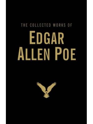 The Collected Works of Edgar Allan Poe - Wordsworth Library Collection