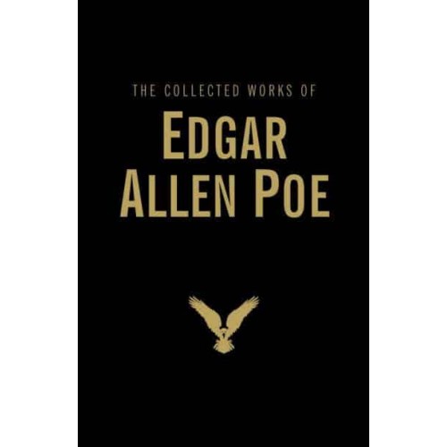 The Collected Works of Edgar Allan Poe - Wordsworth Library Collection
