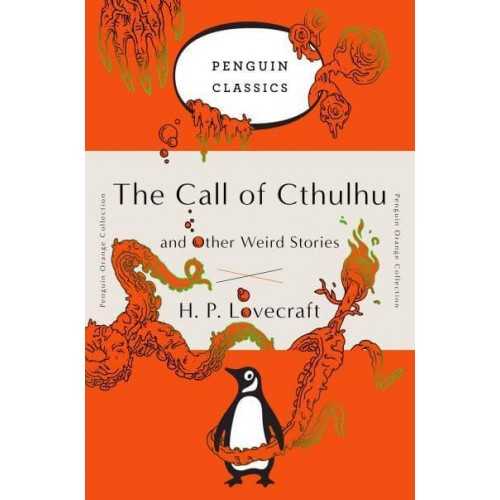 The Call of Cthulhu and Other Weird Stories - Penguin Classics