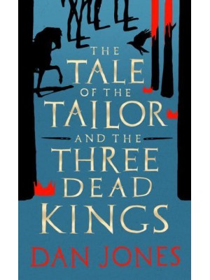 The Tale of the Tailor and the Three Dead Kings A Medieval Ghost Story