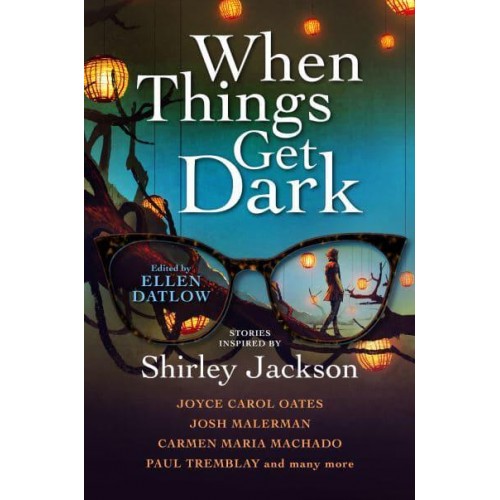 When Things Get Dark Stories Inspired by Shirley Jackson