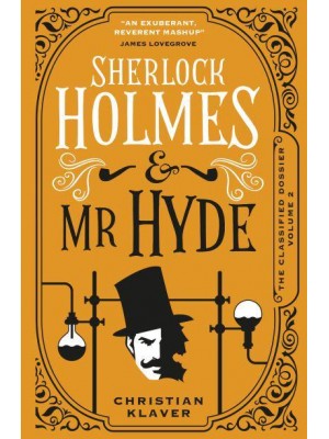 Sherlock Holmes and Mr Hyde - The Classified Dossier