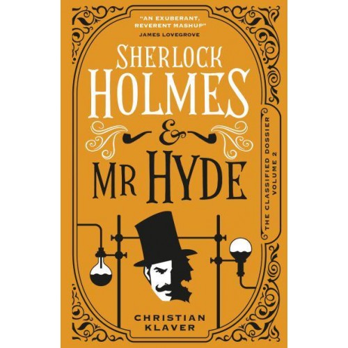 Sherlock Holmes and Mr Hyde - The Classified Dossier