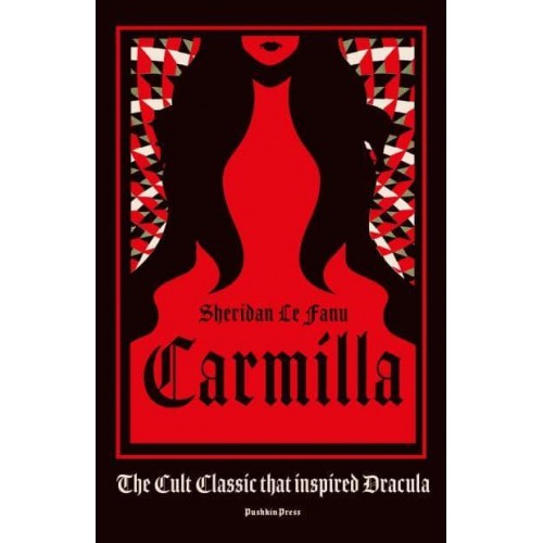 Carmilla The Cult Classic That Inspired Dracula