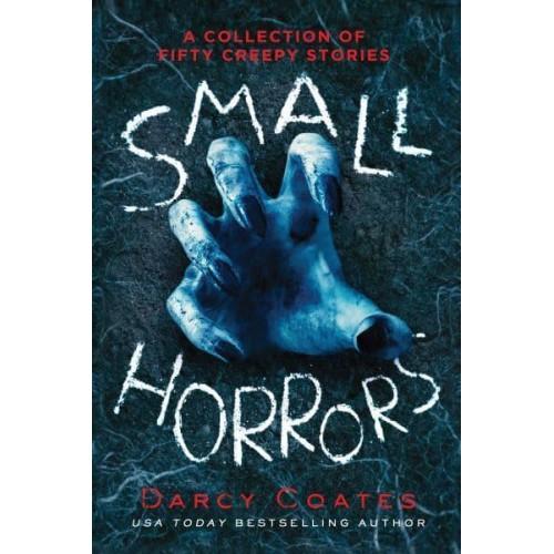 Small Horrors A Collection of Fifty Creepy Stories