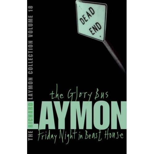 The Glory Bus And, Friday Night in Beast House - The Richard Laymon Collection