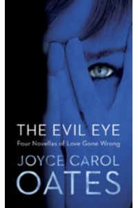 The Evil Eye Four Novellas of Love Gone Wrong