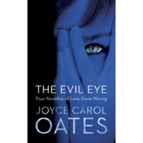 The Evil Eye Four Novellas of Love Gone Wrong