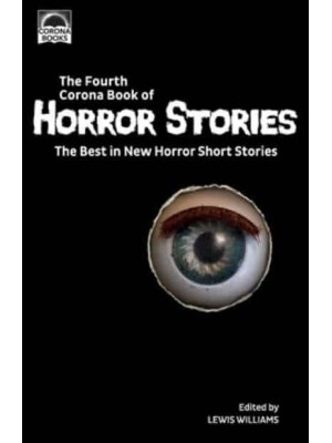 The Fourth Corona Book of Horror Stories: The Best in New Horror Short Stories