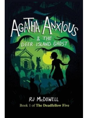 Agatha Anxious & the Deer Island Ghost