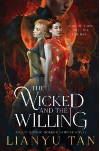 The Wicked and the Willing: An F/F Gothic Horror Vampire Novel