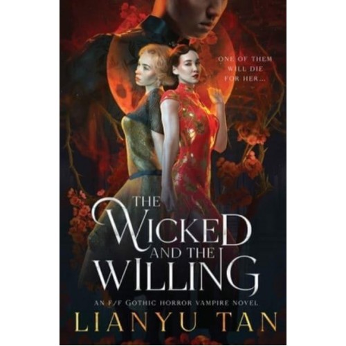 The Wicked and the Willing: An F/F Gothic Horror Vampire Novel